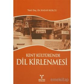 KENT KÜLTÜRÜNDE DIL KIRLENMESI - HASAN KOLCU