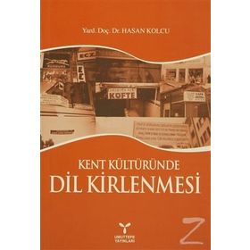KENT KÜLTÜRÜNDE DIL KIRLENMESI - HASAN KOLCU