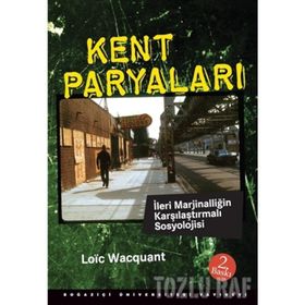 KENT PARYALARI İLERİ MARJİNALLİĞİN KARŞILAŞTIRMALI SOSYOLOJISI - LOIC WACGUANT