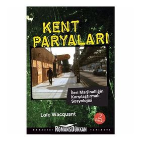 KENT PARYALARI İLERİ MARJİNALLİĞİN KARŞILAŞTIRMALI SOSYOLOJISI - LOIC WACGUANT