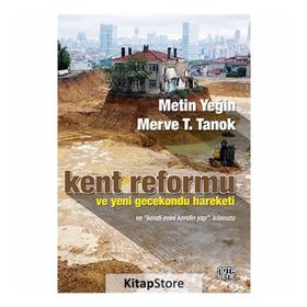 Kent Reformu ve Yeni Gecekondu Hareketi / Metin Yeğin
