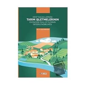 Kent Saçaklarında Tarım İşletmelerinin Ekonomik Faaliyetlerinin Değerlendirilmesi Zuhal Karakayacı