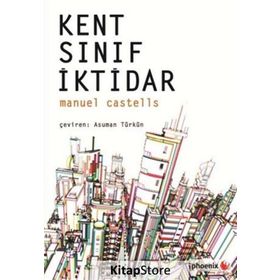 Kent, Sınıf, İktidar - Manuel Castells