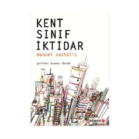 Kent, Sınıf, İktidar - Manuel Castells