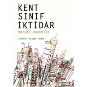 Kent, Sınıf, İktidar - Manuel Castells