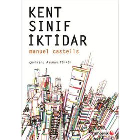 Kent, Sınıf, İktidar - Manuel Castells