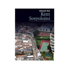 Kent Sosyolojisi - Hüseyin Bal