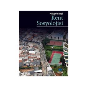 Kent Sosyolojisi - Hüseyin Bal