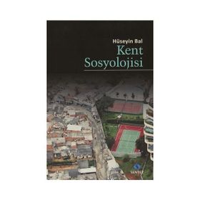 Kent Sosyolojisi - Hüseyin Bal