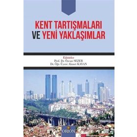 Kent Tartışmaları Ve Yeni Yaklaşımlar - Özcan Sezer