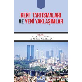 Kent Tartışmaları Ve Yeni Yaklaşımlar - Özcan Sezer