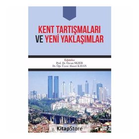 Kent Tartışmaları Ve Yeni Yaklaşımlar - Özcan Sezer