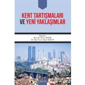 Kent Tartışmaları Ve Yeni Yaklaşımlar - Özcan Sezer