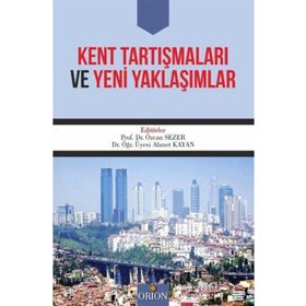 Kent Tartışmaları Ve Yeni Yaklaşımlar - Özcan Sezer