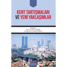 Kent Tartışmaları Ve Yeni Yaklaşımlar - Özcan Sezer