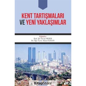 Kent Tartışmaları Ve Yeni Yaklaşımlar - Özcan Sezer