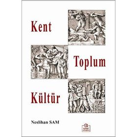 Kent Toplum Kültür - Neslihan Sam