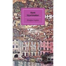 Kent Uçurtmaları - Ertuğrul Aydın