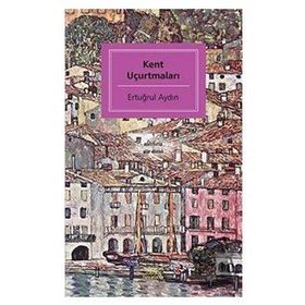 Kent Uçurtmaları - Ertuğrul Aydın