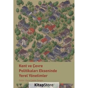 Kent ve Çevre Politikaları Ekseninde Yerel Yönetimler Nobel Bilimsel Eserler
