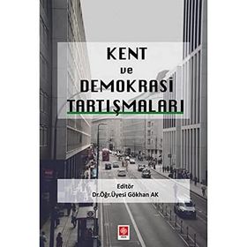 Kent ve Demokrasi Tartışmaları - Gökhan Ak