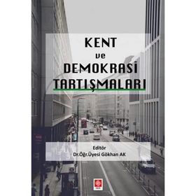 Kent ve Demokrasi Tartışmaları - Gökhan Ak