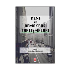 Kent ve Demokrasi Tartışmaları - Gökhan Ak