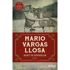 KENT VE KÖPEKLER - MARIO VARGAS LIOSA