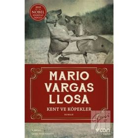 KENT VE KÖPEKLER - MARIO VARGAS LLOSA