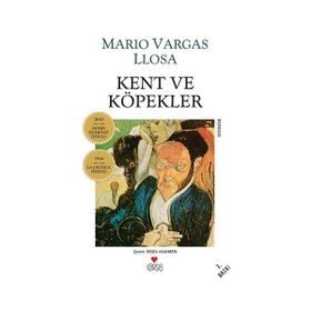 KENT VE KÖPEKLER - MARIO VARGAS LLOSA