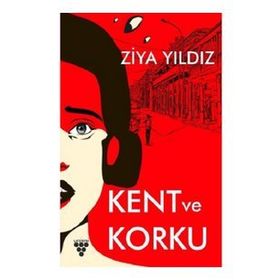 Kent ve Korku - Ziya Yıldız