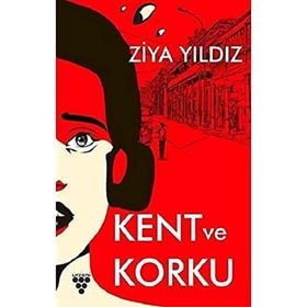Kent ve Korku - Ziya Yıldız