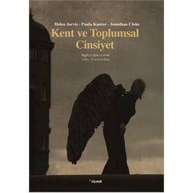 Kent ve Toplumsal Cinsiyet - Paula Kantor, Helen Jarvis, Jonathan Cloke