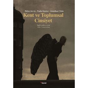 Kent ve Toplumsal Cinsiyet - Paula Kantor, Helen Jarvis, Jonathan Cloke