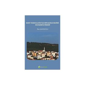 Kent Yoksulluğu ile Mücadele Rejimi: Sultanbeyli Örneği - İlker Şahinoğlu