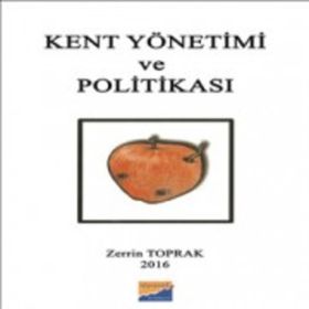 Kent Yönetimi ve Politikası - Zerrin Toprak