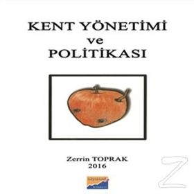 Kent Yönetimi ve Politikası - Zerrin Toprak