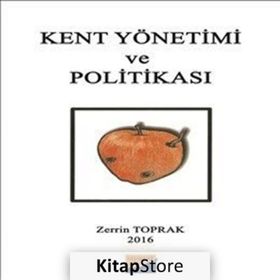 Kent Yönetimi ve Politikası - Zerrin Toprak
