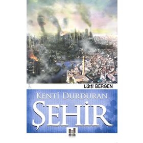 Kenti Durduran Şehir - Lütfi Bergen