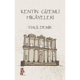 Kentin Gizemli Hikayeleri - Halil Demir
