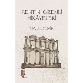 Kentin Gizemli Hikayeleri - Halil Demir