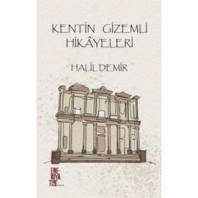 Kentin Gizemli Hikayeleri - Halil Demir