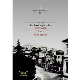 KENTIN ODAĞINDA BIR UZUNSOKAK - MURAT BAŞMAN