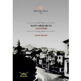 KENTIN ODAĞINDA BIR UZUNSOKAK - MURAT BAŞMAN