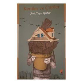 Kentler ve Çöpler Ümit Yaşar Işıkhan