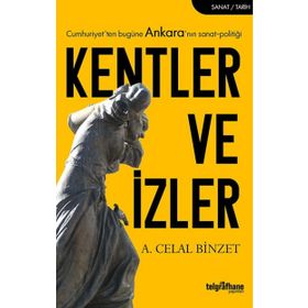 Kentler Ve İzler- A. Celal Binzet