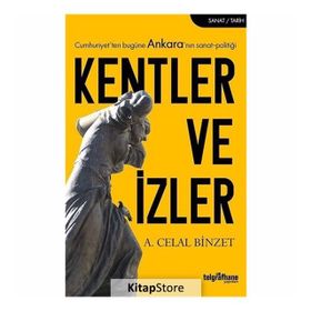 Kentler Ve İzler- A. Celal Binzet
