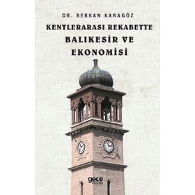 Kentlerarası Rekabette Balıkesir ve Ekonomisi - Gece Kitaplığı