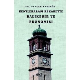 Kentlerarası Rekabette Balıkesir ve Ekonomisi - Gece Kitaplığı