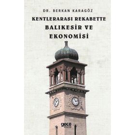 Kentlerarası Rekabette Balıkesir ve Ekonomisi - Gece Kitaplığı